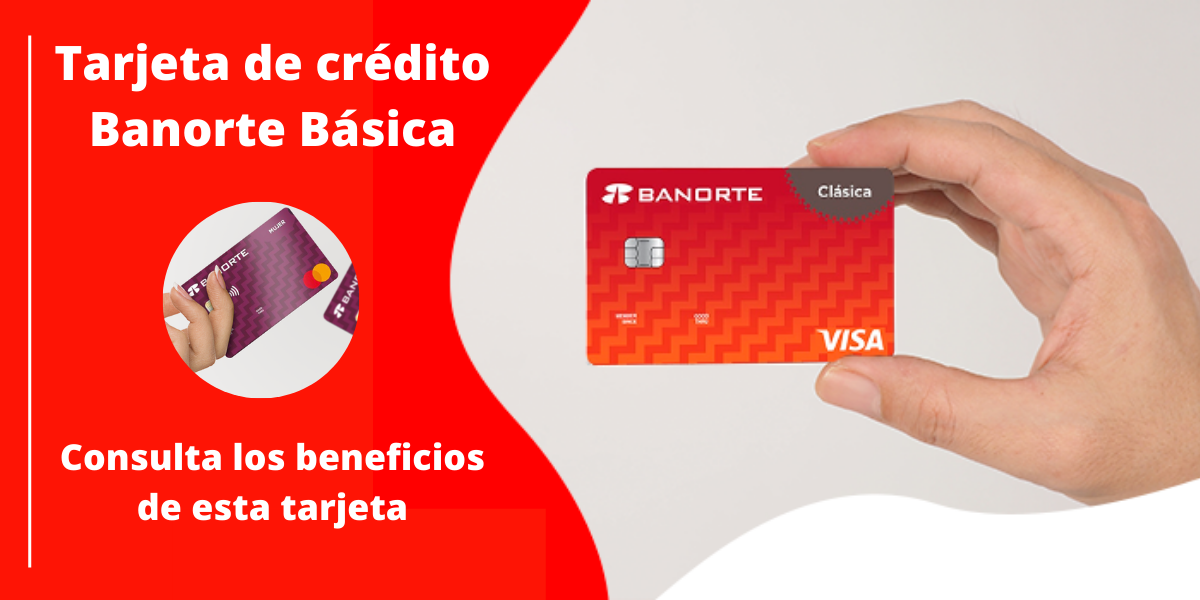 Tarjeta De Cr Dito Banorte B Sica Consulta Los Beneficios De Esta