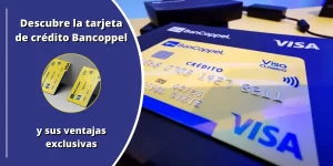 Descubre la tarjeta de crédito Bancoppel y sus ventajas exclusivas
