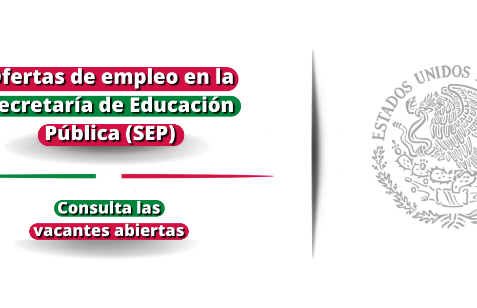 Ofertas de empleo en la Secretaría de Educación Pública (SEP) - Consulta las vacantes abiertas