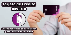 Tarjeta de Crédito INVEX 0 - Ver los beneficios que se ofrecen y las tarifas que se cobran