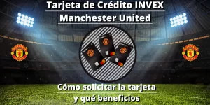 Tarjeta de Crédito INVEX Manchester United - Cómo solicitar la tarjeta y qué beneficios