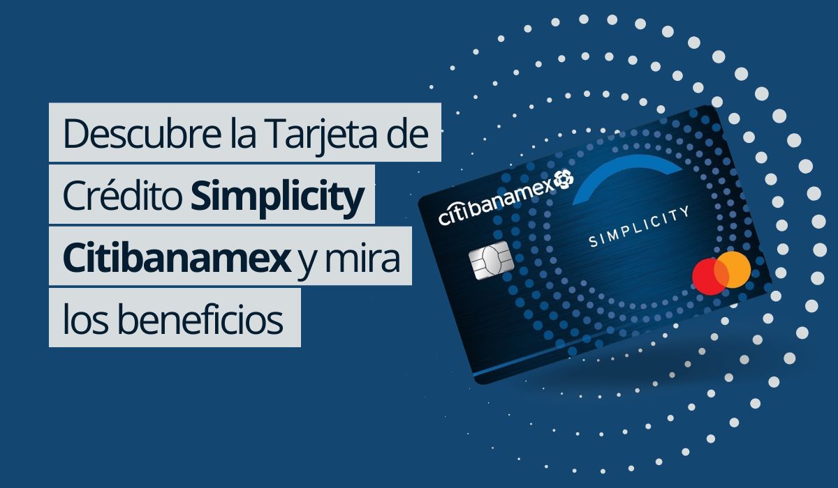 Descubre La Tarjeta De Crédito Simplicity Citibanamex Y Mira Los Beneficios Criando Receita 8232