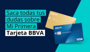 Saca todas tus dudas sobre Mi Primera Tarjeta BBVA - Mex - Criando Receita