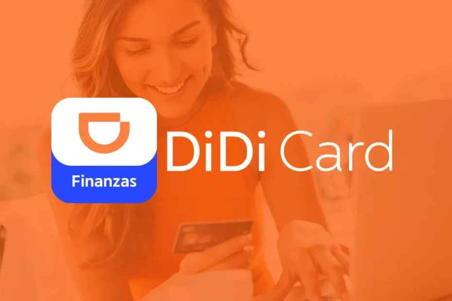 DiDi Finanzas Tarjeta de Crédito