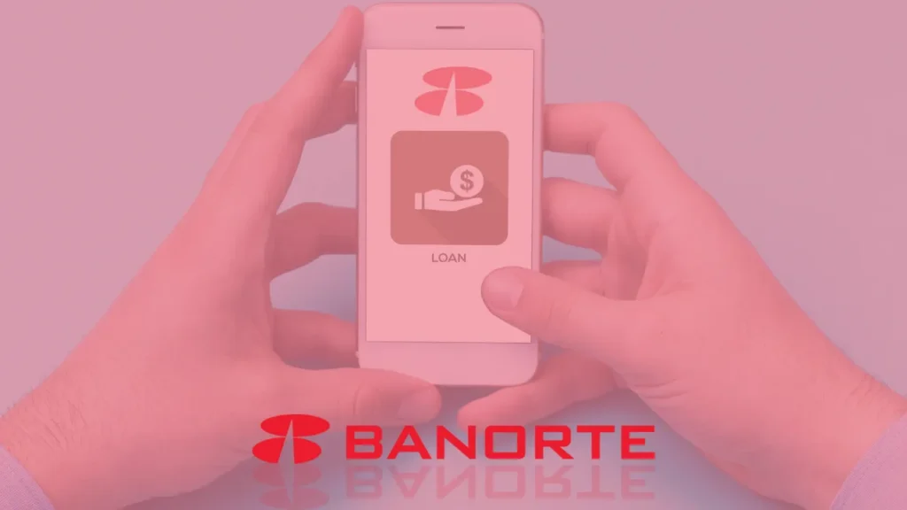 Tu Guía para Conseguir un Préstamo Banorte Ahora